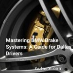 Autoscope Care:Expert BMW Brake System Guide pro řidiče Dallasu 