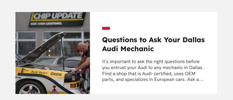 Najděte nejlepšího mechanika Audi v Dallasu:12 otázek, které musíte položit, abyste ochránili svou investici 